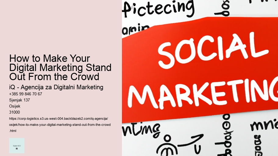 How to Make Your Digital Marketing Stand Out From the Crowd 