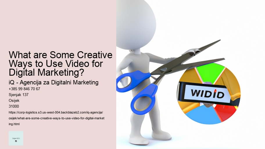 What are Some Creative Ways to Use Video for Digital Marketing? 